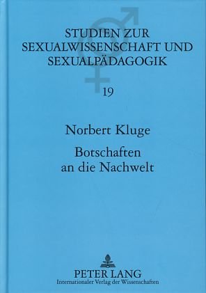 gebrauchtes Buch – Norbert Kluge – Botschaften an die Nachwelt. Was Anne Frank und andere Jüdinnen in der Nazidiktatur ihrem Tage- oder Erinnerungsbuch anvertrauten. Studien zur Sexualwissenschaft und Sexualpädagogik, Bd. 19.