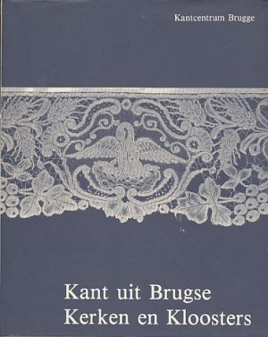 Kant uit Brugse Kerken en Kloosters. Kantcentrum - Brugge.