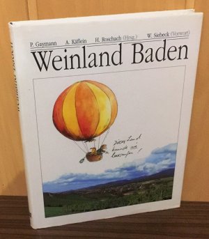 Weinland Baden. Mit Cartoons von Peter Gayman, Photos von Achim Käflein und einem Vorwort von Wolfram Siebeck. Hrsg. von Hans Roschach.