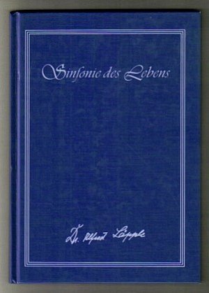 Sinfonie des Lebens 1915 - 2000 / Alfred Läpple.