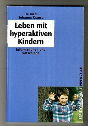 Leben mit hyperaktiven Kindern : Informationen und Ratschläge.