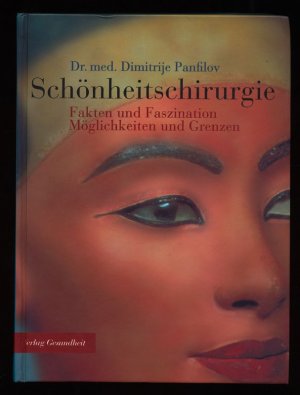 Schönheitschirurgie : Fakten und Faszination. Möglichkeiten und Grenzen.