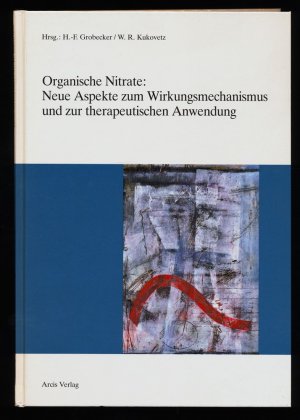 Organische Nitrate : Neue Aspekte zum Wirkungsmechanismus und zur therapeutischen Anwendung.