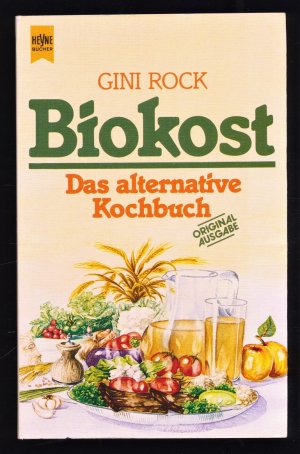 Biokost : Das alternative Kochbuch.