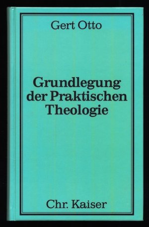 Grundlegung der praktischen Theologie (Band 1)