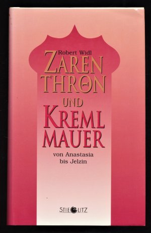 Zarenthron und Kremlmauer von Anastasia bis Jelzin.