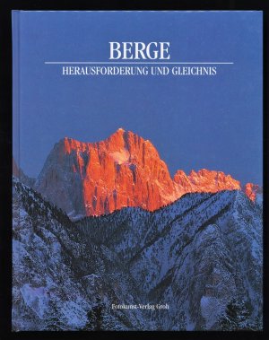 Berge : Herausforderung und Gleichnis.