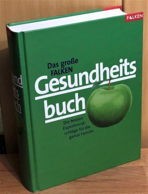 Das große Falken-Gesundheitsbuch : Die besten Expertenratschläge für die ganze Familie.