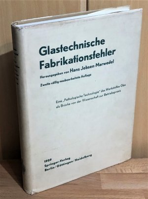 Glastechnische Fabrikationsfehler : Eine pathologische Technologie des Werkstoffes Glas.