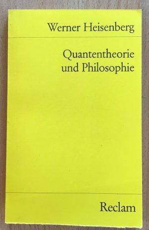 gebrauchtes Buch – Werner Heisenberg – Quantentheorie und Philosophie : Vorlesungen und Aufsätze.