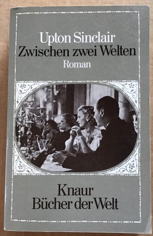 gebrauchtes Buch – Upton Sinclair – Zwischen zwei Welten : Roman.