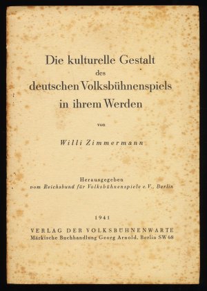 Die kulturelle Gestalt des deutschen Volksbühnenspiels in ihrem Werden.