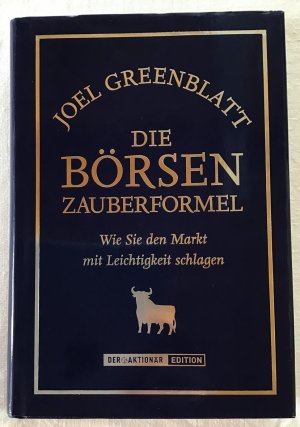 gebrauchtes Buch – Joel Greenblatt – Die Börsen-Zauberformel : Wie Sie den Markt mit Leichtigkeit schlagen.