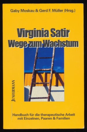 gebrauchtes Buch – Moskau, Gaby und Gerd F – Virginia Satir - Wege zum Wachstum : Ein Handbuch für die therapeutische Arbeit mit Einzelnen, Paaren, Familien und Gruppen.