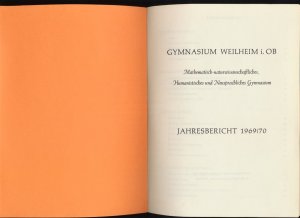 antiquarisches Buch – Gymnasium Weilheim, i – Gymnasium Weilheim i. OB Jahresbericht 1969/70 : Mathematisch- naturwissenschaftliches, Humanistisches und Neusprachliches Gymnasium.