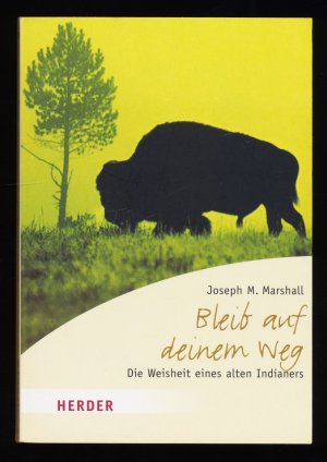 gebrauchtes Buch – Marshall, Joseph M – Bleib auf deinem Weg : Die Weisheit eines alten Indianers.