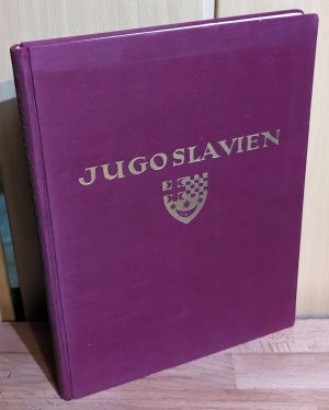 Jugoslavien : Slovenien, Kroatien, Dalmatien, Montenegro, Herzegowina, Bosnien, Serbien. Landschaft, Baukunst, Volksleben.