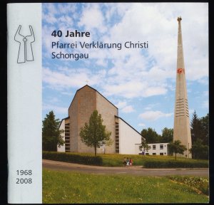 40 Jahre Pfarrei Verklärung Christi Schongau 1968 - 2008 - 40 Jahre auf dem Weg, Festschrift zum 40-jährigen Bestehen der Pfarrei Verklärung Christi Schongau […]