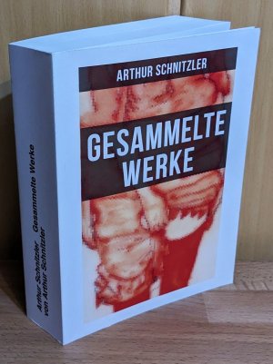 Gesammelte Werke von Arthur Schnitzler : Traumnovelle, Leutnant Gustl, Amerika, Frühlingsnacht im Seziersaal, Sterben, Casanovas Heimfahrt, Der Skundant […]