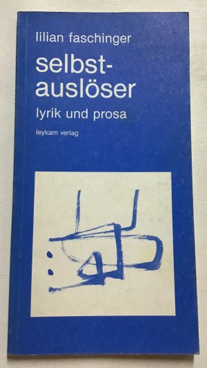 Selbstauslöser : Lyrik und Prosa.