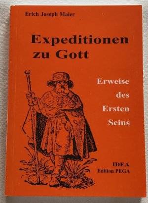 Expeditionen zu Gott : Erweise des Ersten Seins.