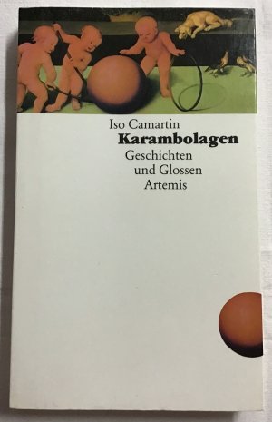 gebrauchtes Buch – Iso Camartin – Karambolagen : Geschichten und Glossen.