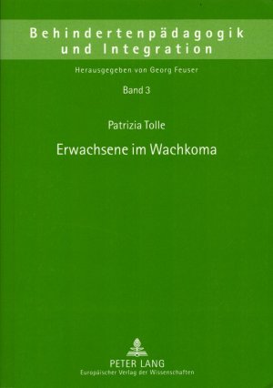 Erwachsene im Wachkoma: Ansätze für eine theoriegeleitete und empirisch fundierte Pflege. (= Behindertenpädagogik und Integration, Band 3).