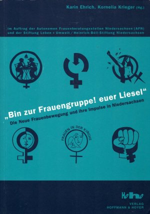 "Bin zur Frauengruppe! euer Liesel": Die neue Frauenbewegung und ihre Impulse in Niedersachsen.