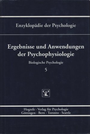 Ergebnisse und Anwendungen der Psychophysiologie. (= Enzyklopädie der Psychologie. Themenbereich C: Theorie und Forschung. Serie I: Biologische Psychologie […]