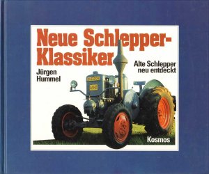 gebrauchtes Buch – Jürgen Hummel – Neue Schlepper-Klassiker: Alte Schlepper neu entdeckt.