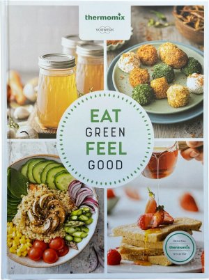 EAT GREEN FEEL GOOD thermomix Rezepte