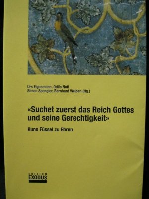 gebrauchtes Buch – Suchet zuerst das Reich Gottes und seine Gerechtigkeit: Kuno Füssel zu Ehren