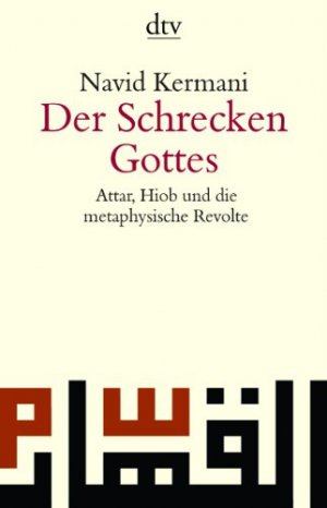 Der Schrecken Gottes : Attar, Hiob und die metaphysische Revolte. dtv ; 34487