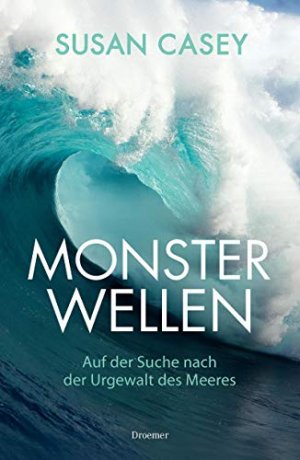 gebrauchtes Buch – Casey, Susan und Harald Stadler – Monsterwellen : auf der Suche nach der Urgewalt des Meeres. Susan Casey. Aus dem Amerikan. von Harald Stadler