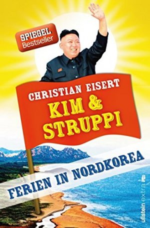 gebrauchtes Buch – Christian Eisert – Kim & Struppi : Ferien in Nordkorea.