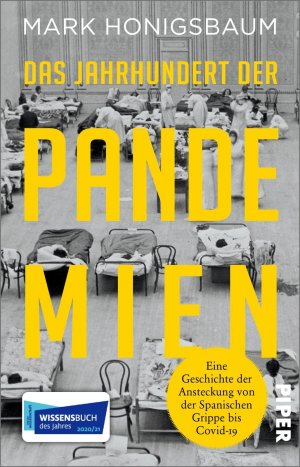 gebrauchtes Buch – Honigsbaum, Mark und Monika Niehaus – Das Jahrhundert der Pandemien : eine Geschichte der Ansteckung von der Spanischen Grippe bis Covid-19. Mark Honigsbaum ; aus dem Englischen von Monika Niehaus und Susanne Warmuth