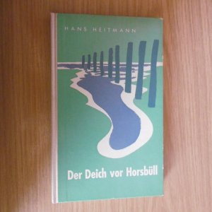 Der Deich vor Horsbüll. Erzählung, signiert