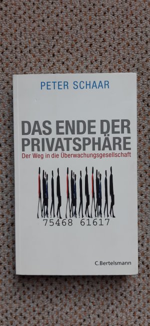 gebrauchtes Buch – Peter Schaar – Das Ende der Privatsphäre