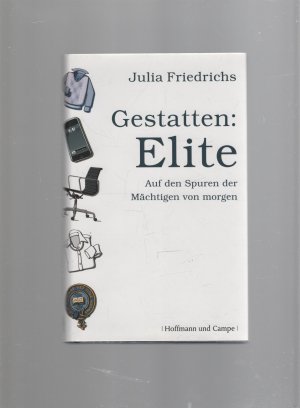 Gestatten: Elite - Auf den Spuren der Mächtigen von morgen