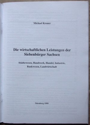 gebrauchtes Buch – Michael Kroner – Die wirtschaftlichen Leistungen der Siebenbürger Sachsen. [Schriftenreihe Geschichte der Siebenbürger Sachsen und ihrer wirtschaftlich-kulturellen Leistungen. Heft 5.]