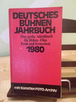 Deutsches Bühnenjahrbuch ___ Das große Adreßbuch für Bühne - Film - Funk und Fernsehen Spielzeit 1979/1980 mit Künstler-Foto-Archiv