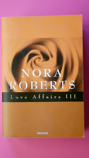 gebrauchtes Buch – Nora Roberts – LOVE AFFAIRS III.