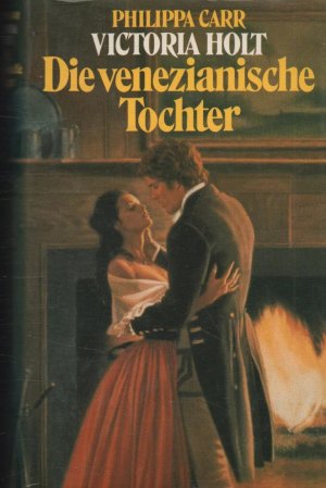 gebrauchtes Buch – Philippa Carr - Victoria Holt – Die venezianische Tochter