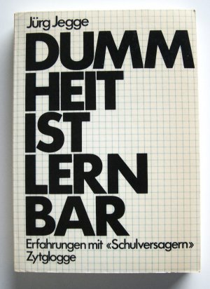 gebrauchtes Buch – Jürg Jegge – Dummheit ist lernbar - Erfahrungen mit „Schulversagern“