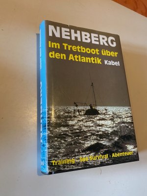 gebrauchtes Buch – Nehberg, Rüdiger. "Signiert" – Im Tretboot über den Atlantik. Training, Sea Survival, Abenteuer.