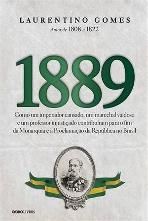 neues Buch – Laurentino Gomes – 1889 (Em Portuguese do Brasil) neues Buch – Laurentino Gomes – 1889 (Em Portuguese do Brasil)