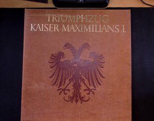 Franz Winzinger: Die Miniaturen zum Triumphzug Kaiser Maximilian I Faksimileband mit 50 farbgetreuen Otiginalreproduktionen