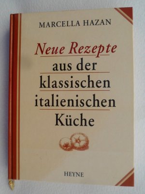 Neue Rezepte aus der klassischen italienischen Küche