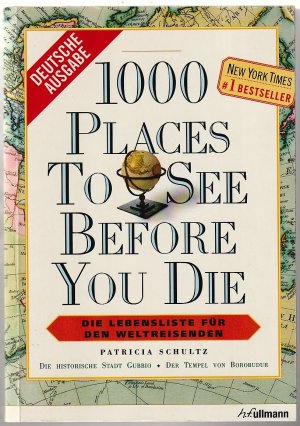 1000 places to see before you die - Die Lebensliste für den Weltreisenden