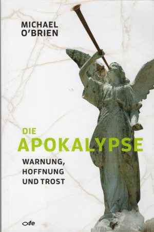 gebrauchtes Buch – O'Brien, Michael – Die Apokalypse: Warnung, Hoffnung und Trost